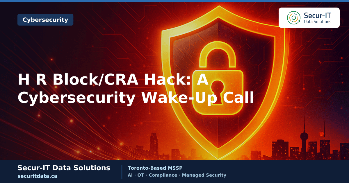 H R Block/CRA Hack: A Cybersecurity Wake-Up Call